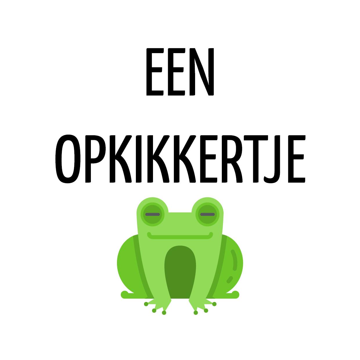 Opkikkertje nodig ?